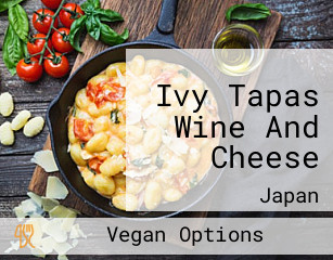 Ivy Tapas Wine And Cheese