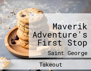 Maverik Adventure's First Stop