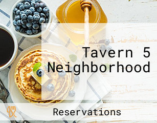 Tavern 5 Neighborhood