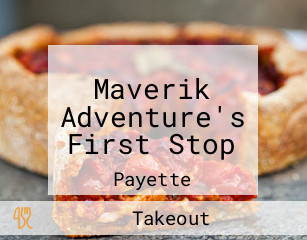 Maverik Adventure's First Stop