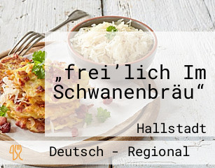 „frei’lich Im Schwanenbräu“