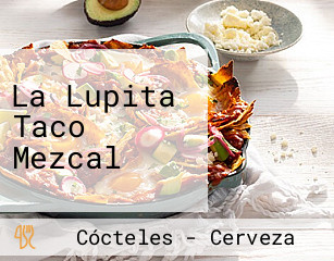 La Lupita Taco Mezcal