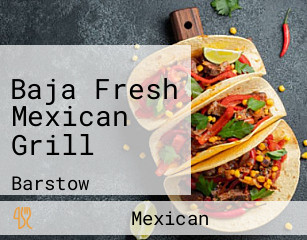 Baja Fresh Mexican Grill