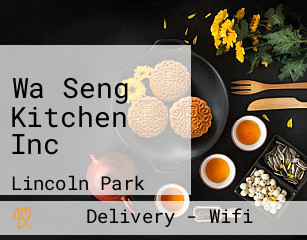 Wa Seng Kitchen Inc