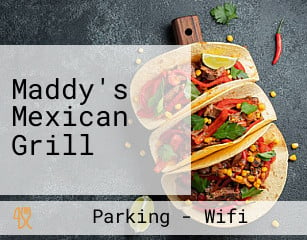 Maddy's Mexican Grill