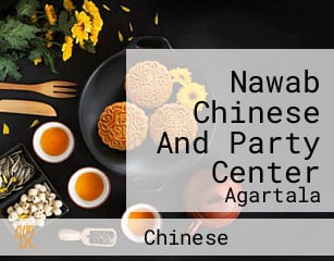 Nawab Chinese And Party Center