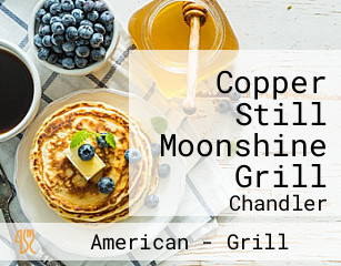 Copper Still Moonshine Grill