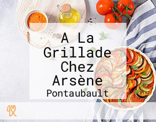 A La Grillade Chez Arsène