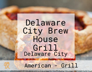 Delaware City Brew House Grill