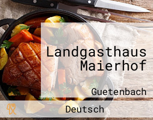 Landgasthaus Maierhof