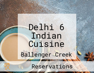 Delhi 6 Indian Cuisine
