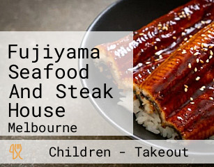 Fujiyama Seafood And Steak House