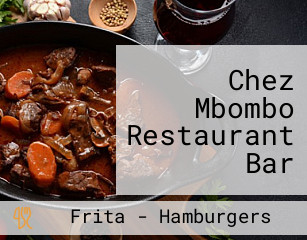 Chez Mbombo Restaurant Bar Brasserie Bellac