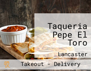 Taqueria Pepe El Toro