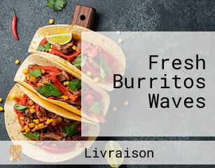 Fresh Burritos Waves