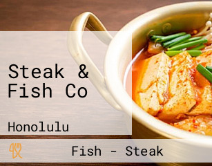 Steak & Fish Co