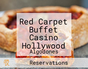 Red Carpet Buffet Casino Hollywood