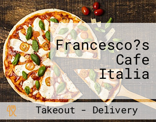 Francesco?s Cafe Italia