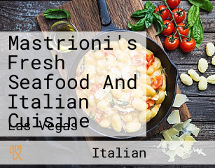 Mastrioni's Fresh Seafood And Italian Cuisine