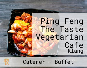 Ping Feng The Taste Vegetarian Cafe