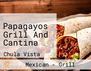 Papagayos Grill And Cantina