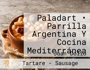 Paladart • Parrilla Argentina Y Cocina Mediterránea