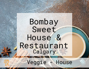 Bombay Sweet House & Restaurant