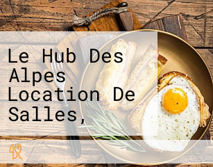 Le Hub Des Alpes Location De Salles, Séminaires, Formation, Accélérateur De Business