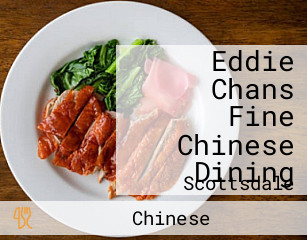 Eddie Chans Fine Chinese Dining