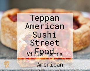 Teppan American Sushi Street Food