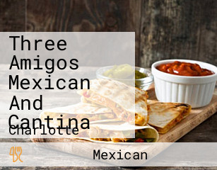 Three Amigos Mexican And Cantina