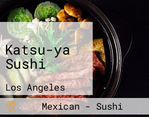 Katsu-ya Sushi
