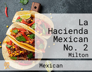 La Hacienda Mexican No. 2