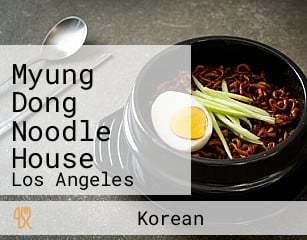 Myung Dong Noodle House