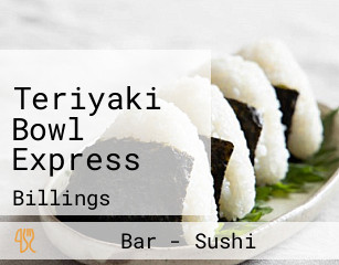 Teriyaki Bowl Express