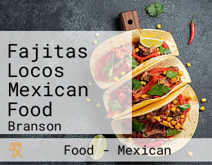 Fajitas Locos Mexican Food
