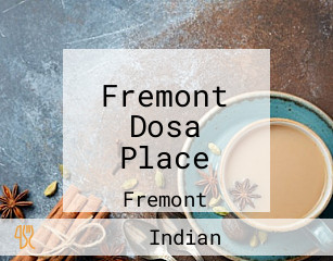 Fremont Dosa Place