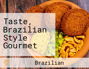 Taste, Brazilian Style Gourmet