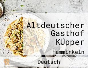 Altdeutscher Gasthof KÜpper