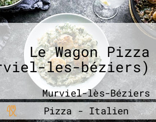 Le Wagon Pizza (murviel-les-béziers)