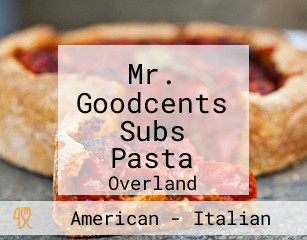 Mr. Goodcents Subs Pasta