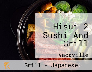 Hisui 2 Sushi And Grill