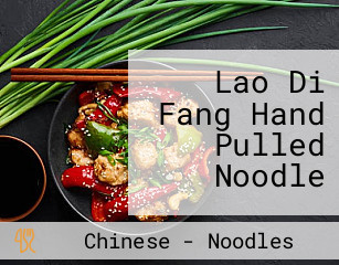 Lao Di Fang Hand Pulled Noodle