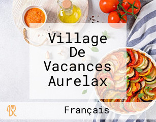 Village De Vacances Aurelax
