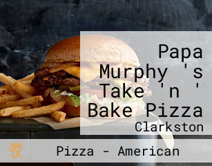 Papa Murphy 's Take 'n ' Bake Pizza