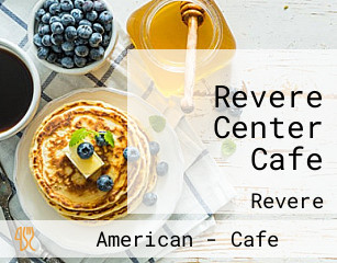 Revere Center Cafe