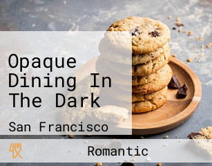 Opaque Dining In The Dark