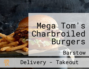 Mega Tom's Charbroiled Burgers