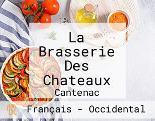 La Brasserie Des Chateaux