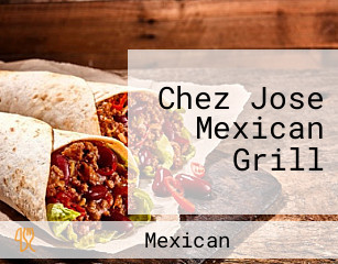Chez Jose Mexican Grill